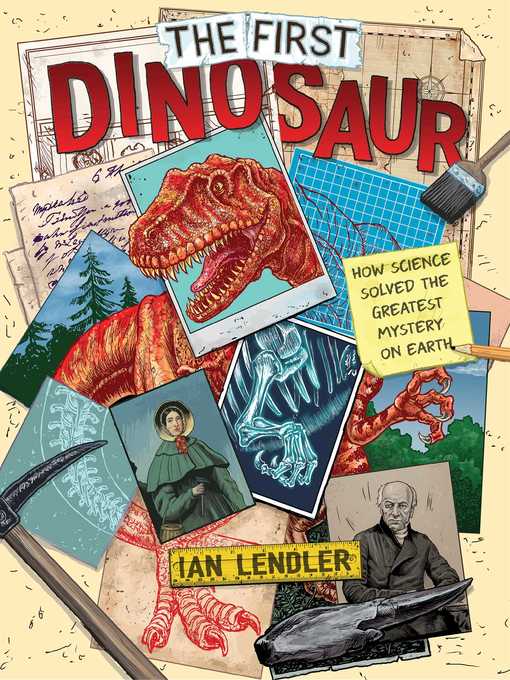 Ian Lendler创作的The First Dinosaur作品的详细信息 - 可供借阅